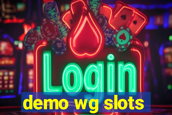 demo wg slots